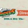 スプラトゥーン レイダース Direct 2026.6.30